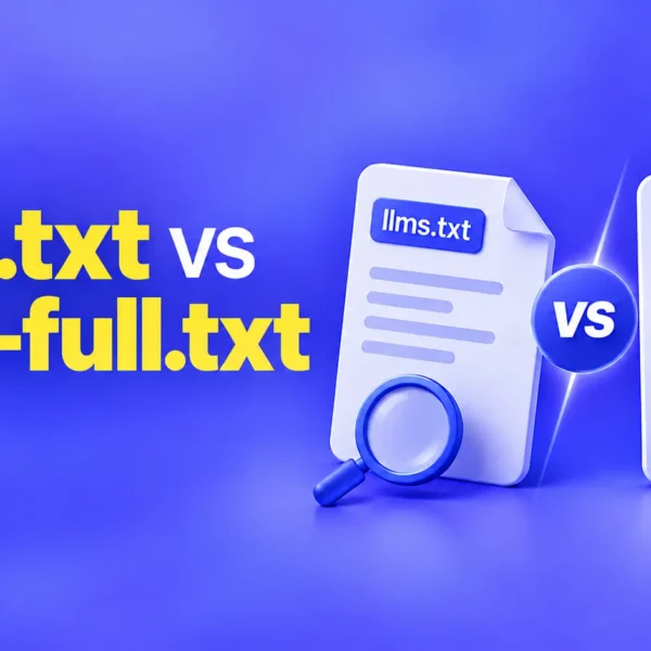 llms.txt vs llms-full.txt: Do You Really Need Them?